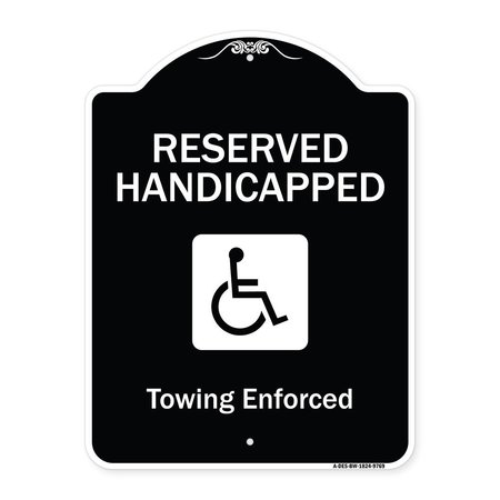 SIGNMISSION Designer Series-Reserved Handicapped Towing Enforced Black & White, 24" x 18", BW-1824-9769 A-DES-BW-1824-9769